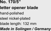 No. 170/5”  letter opener blade hand-polished steel nickel-plated blade length: 132 mm Made in Solingen / Germany